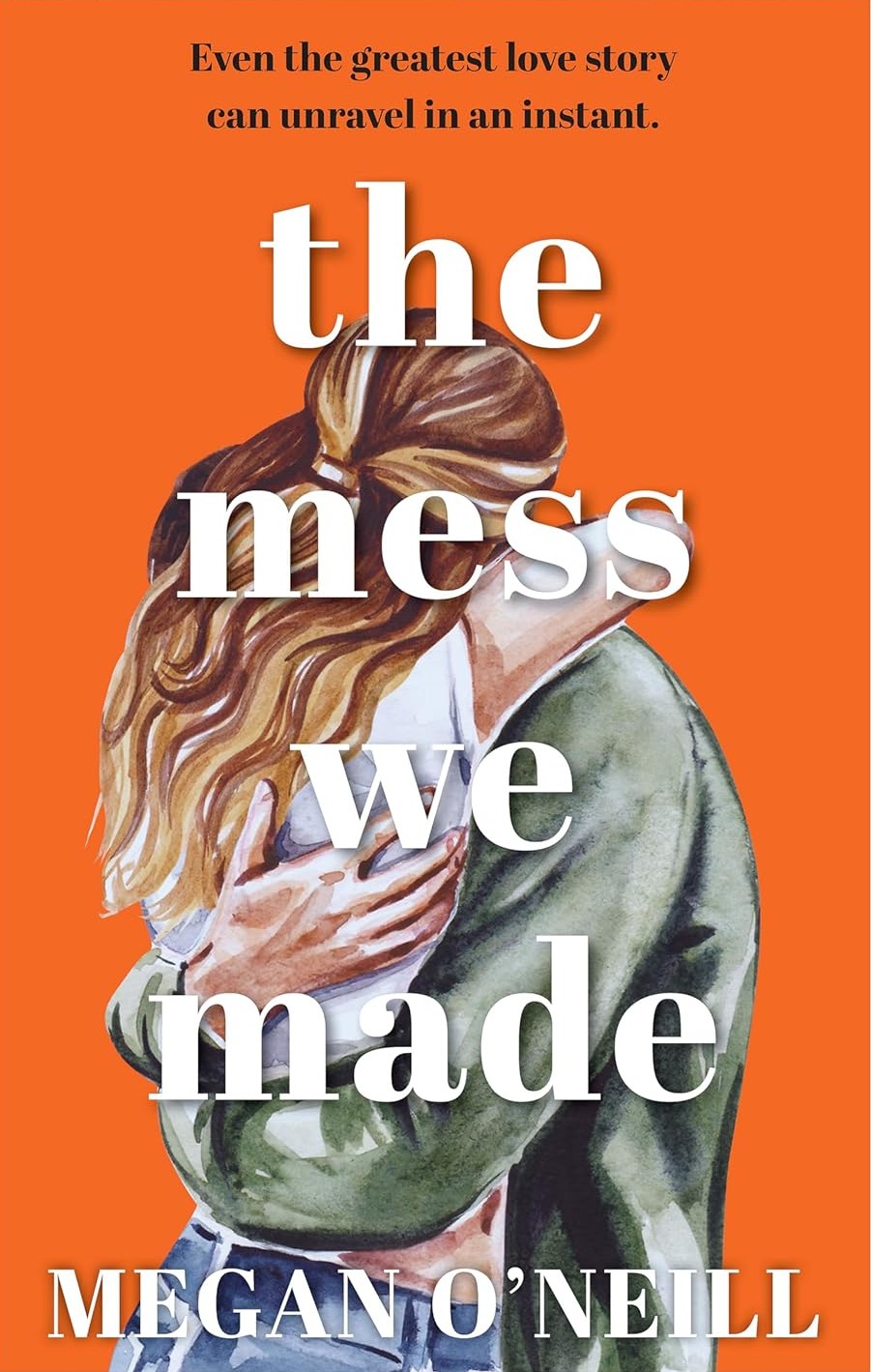 The Mess We Made - Megan O'Neill